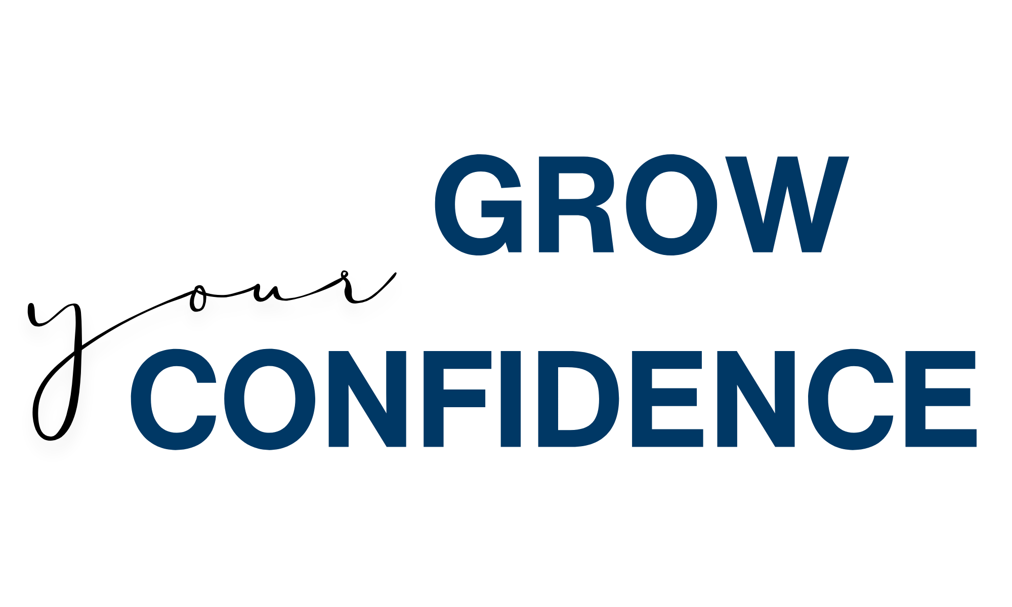 grow your confidence